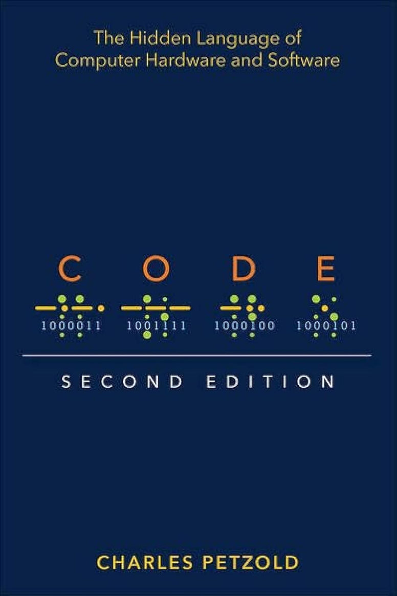 Code: The Hidden Language of Computer Hardware and Software