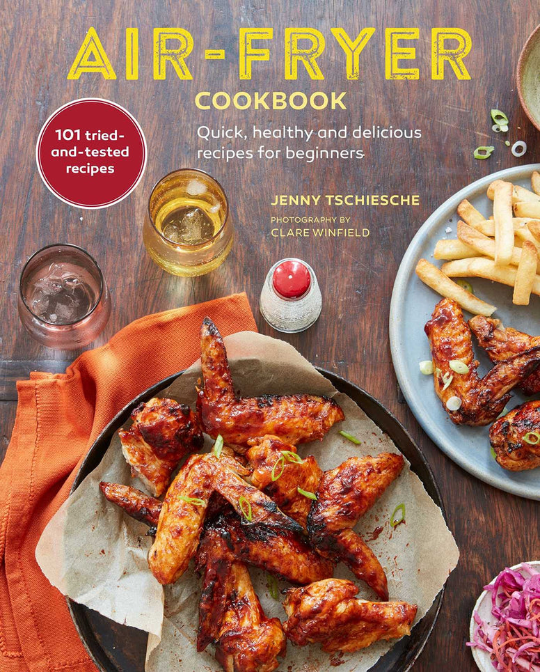 Air-fryer Cookbook: Quick, Healthy and Delicious Recipes for Beginners